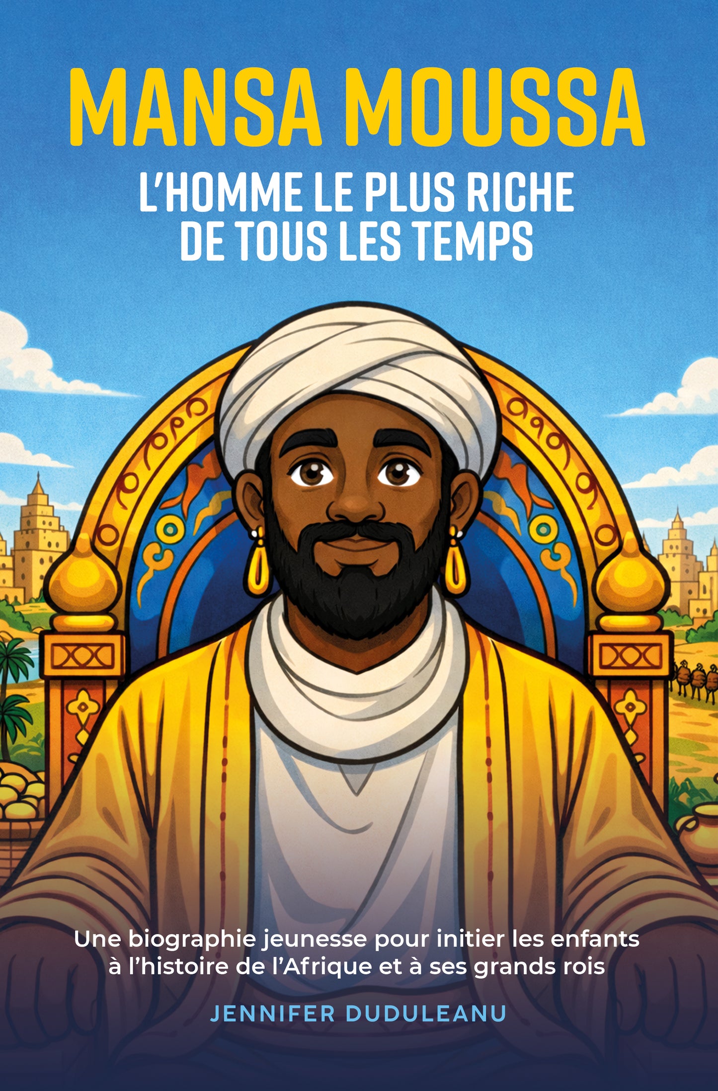 Mansa Moussa - L'homme le plus riche de tous les temps