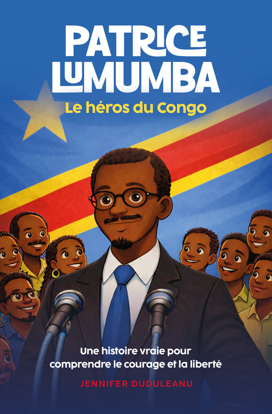 Patrice Lumumba - Le héros du Congo
